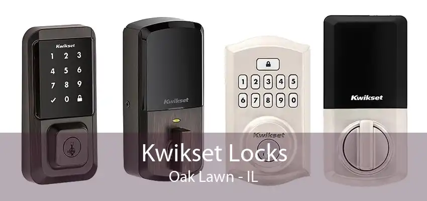 Kwikset Locks Oak Lawn - IL